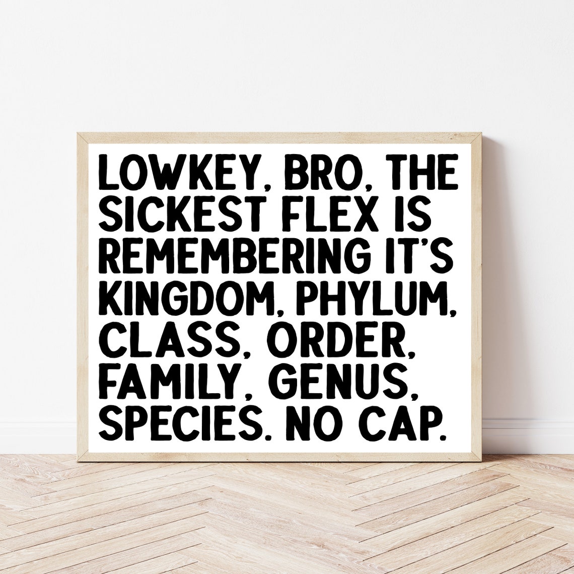Lowkey Bro The Sickest Flex Is Biology Taxonomy Science Poster