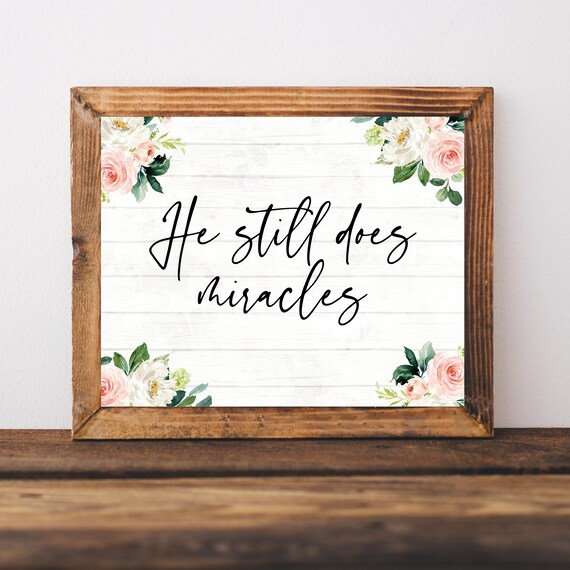 He Still Does Miracles Floral Script Faith Quote Shiplap Poster