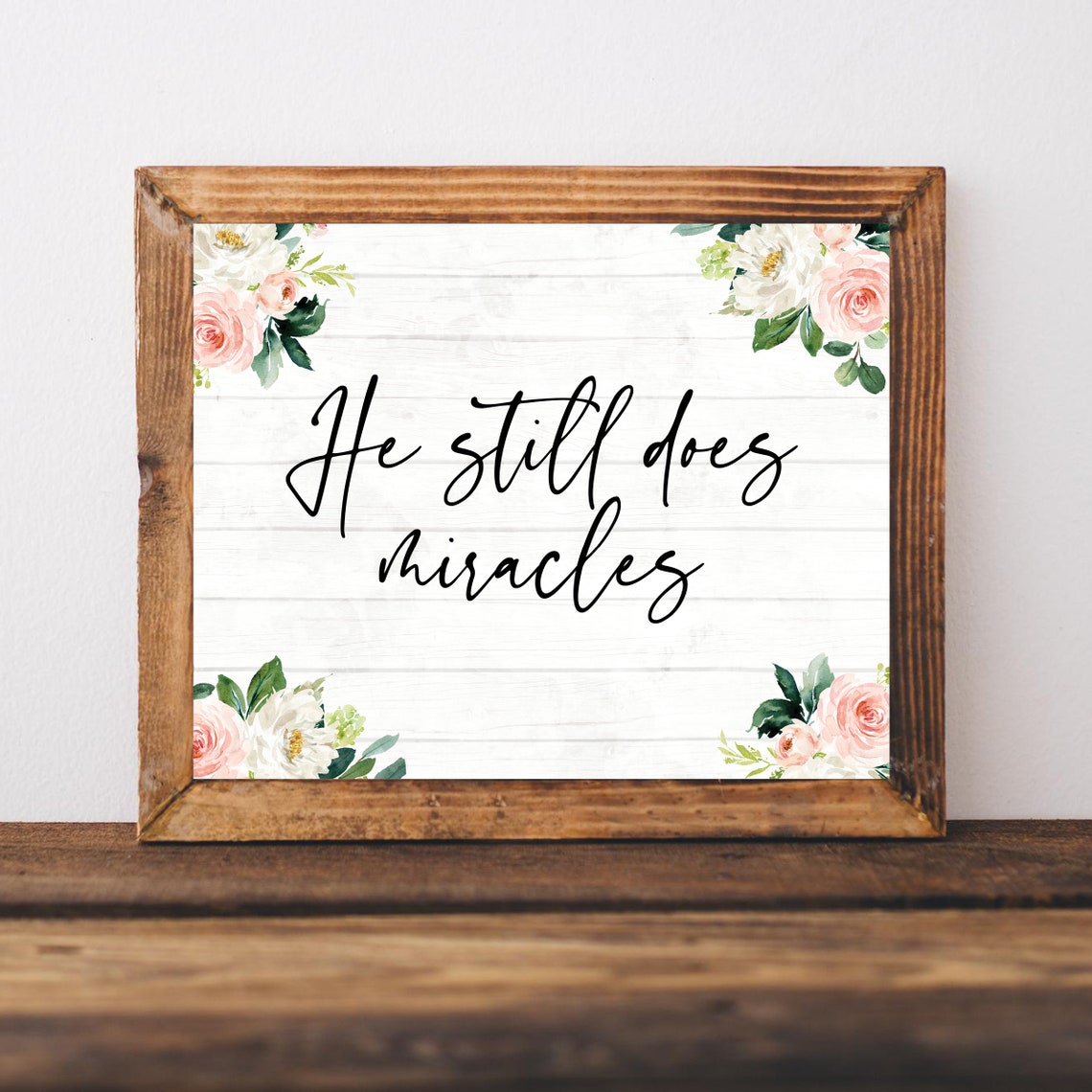 He Still Does Miracles Floral Script Faith Quote Shiplap Poster