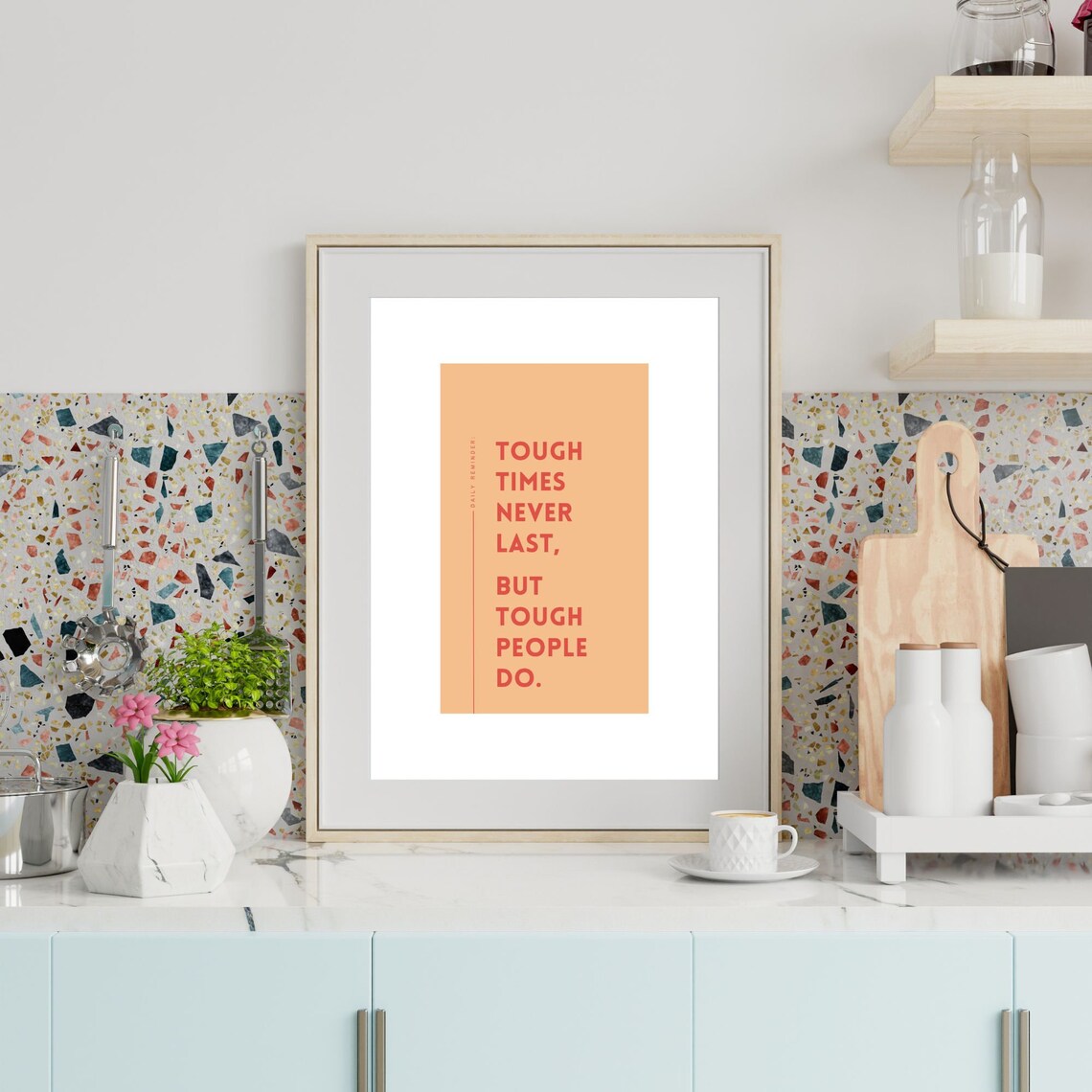 Tough Times Never Last But Tough People Do Daily Reminder Poster - Image 4