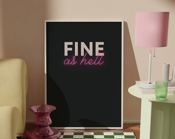 Fine As Hell Bold Black Pink Neon Script Confidence Quote Poster