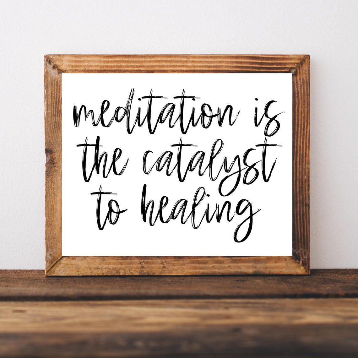 Meditation Is the Catalyst to Healing Mindfulness Quote Poster