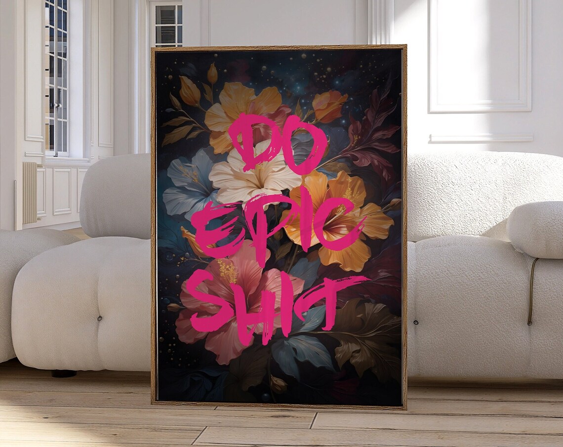 Do Epic Shit Pink Brush Lettering Moody Floral Art Quote Poster