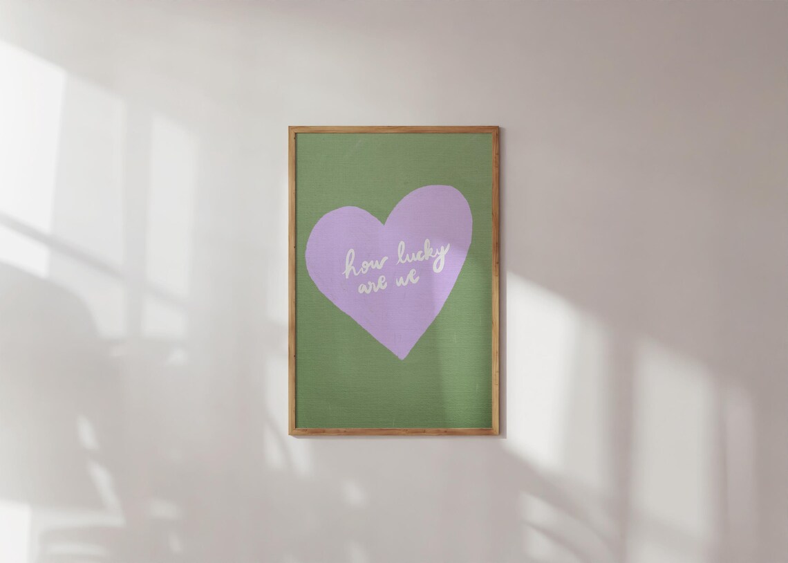 How Lucky Are We Heart Sage Green Sweet Minimalist Quote Poster