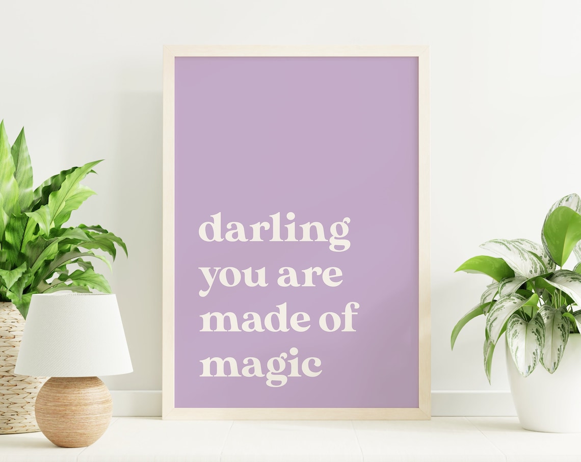 Darling You Are Made Of Magic Lavender Quote Typography Poster