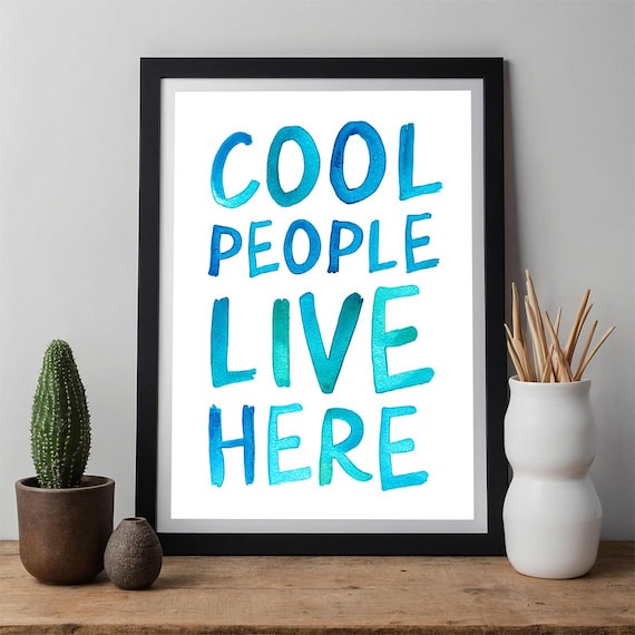 Cool People Live Here Blue Watercolor Typography Quote Print