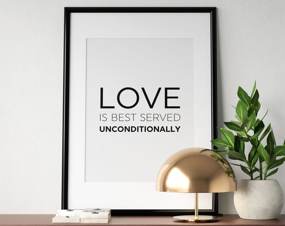 Love Is Best Served Unconditionally Minimalist Quote Wall Decor Poster