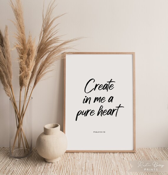 Create in Me a Pure Heart Psalm 51:10 Bold Script Prayer Scripture Wall Poster