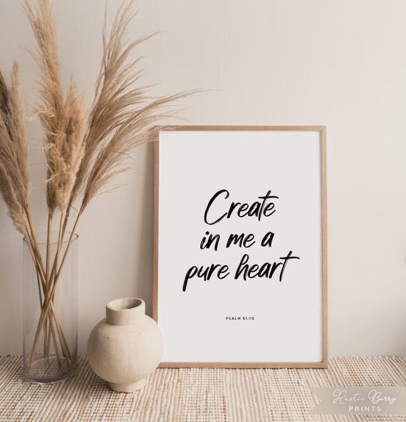 Psalm 5110 Bible Quote Wall Art Create In Me A Pure Heart Modern Minimalist Bible Verse Instant Download