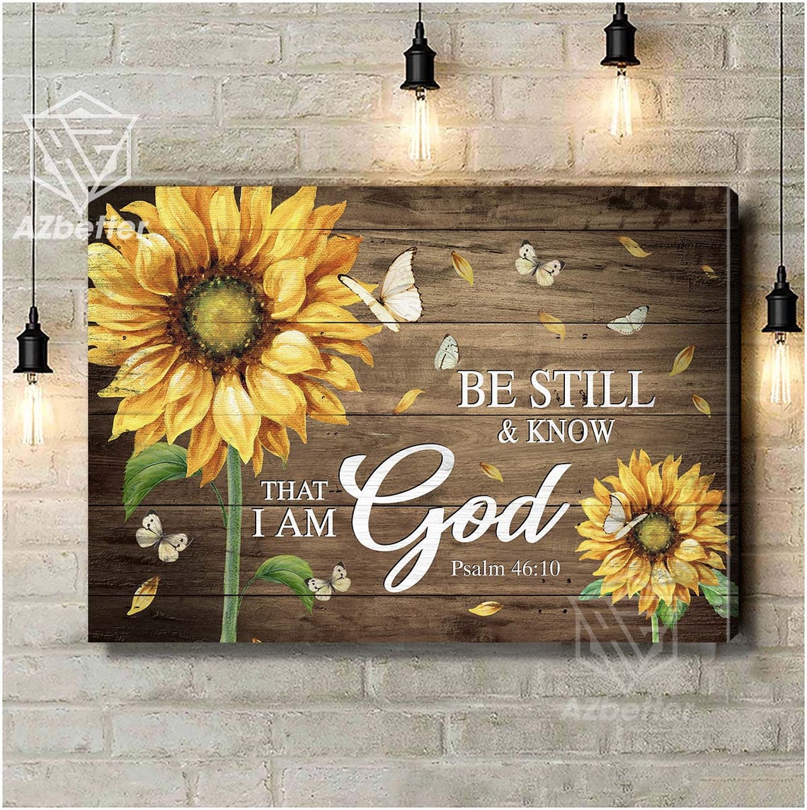Sunflower Butterfly Be Still And Know I Am God Psalm Verse Poster