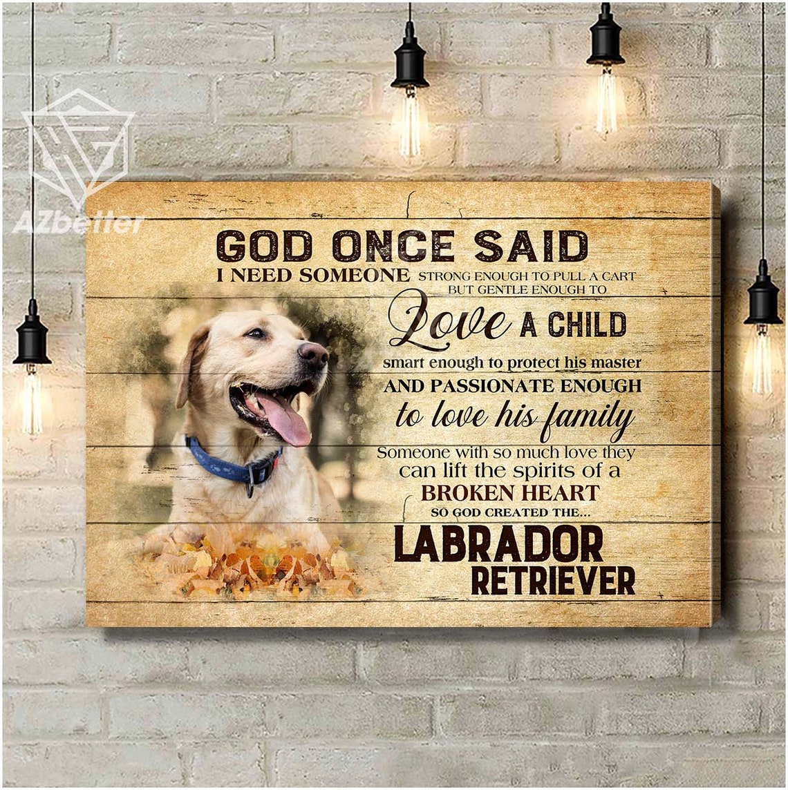 God Once Said So God Created the Labrador Retriever Quote Poster