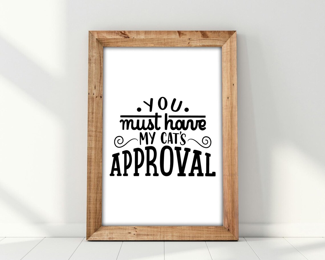 You Must Have My Cats Approval Funny Cat Quote - Image 2
