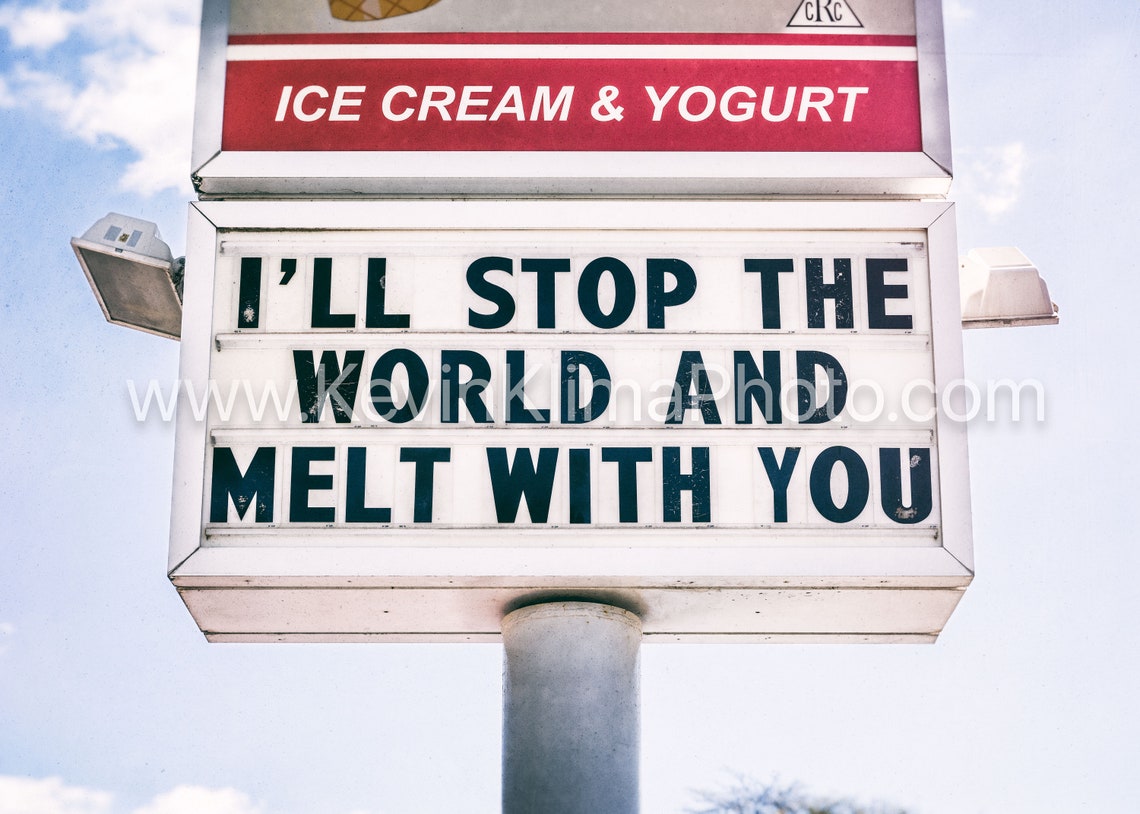 Ill Stop The World And Melt With You Ice Cream Shop Sign Poster - Image 2