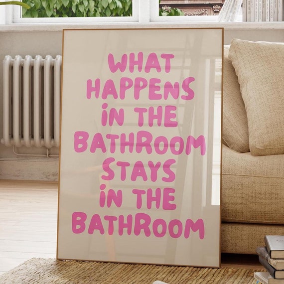 What Happens In The Bathroom Stays Pink Print Funny Toilet Wall Art Poster Trendy Cute Home Decor