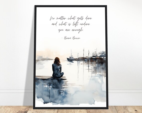 Brene Brown You Are Enough Quote Woman Harbor Dock Watercolor Poster