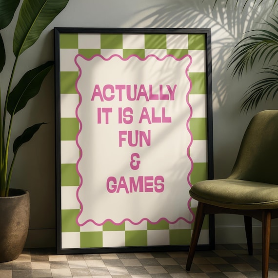 Fun And Games Funny Quotes Maximalist Poster