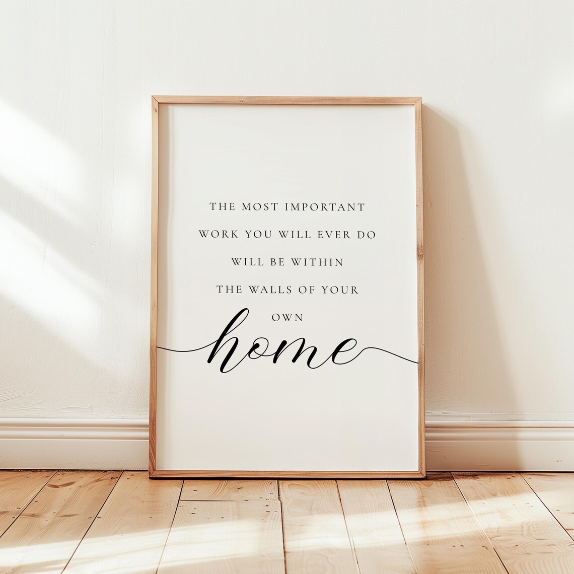 The Most Important Work Is Within The Walls Of Your Own Home Poster - Image 3