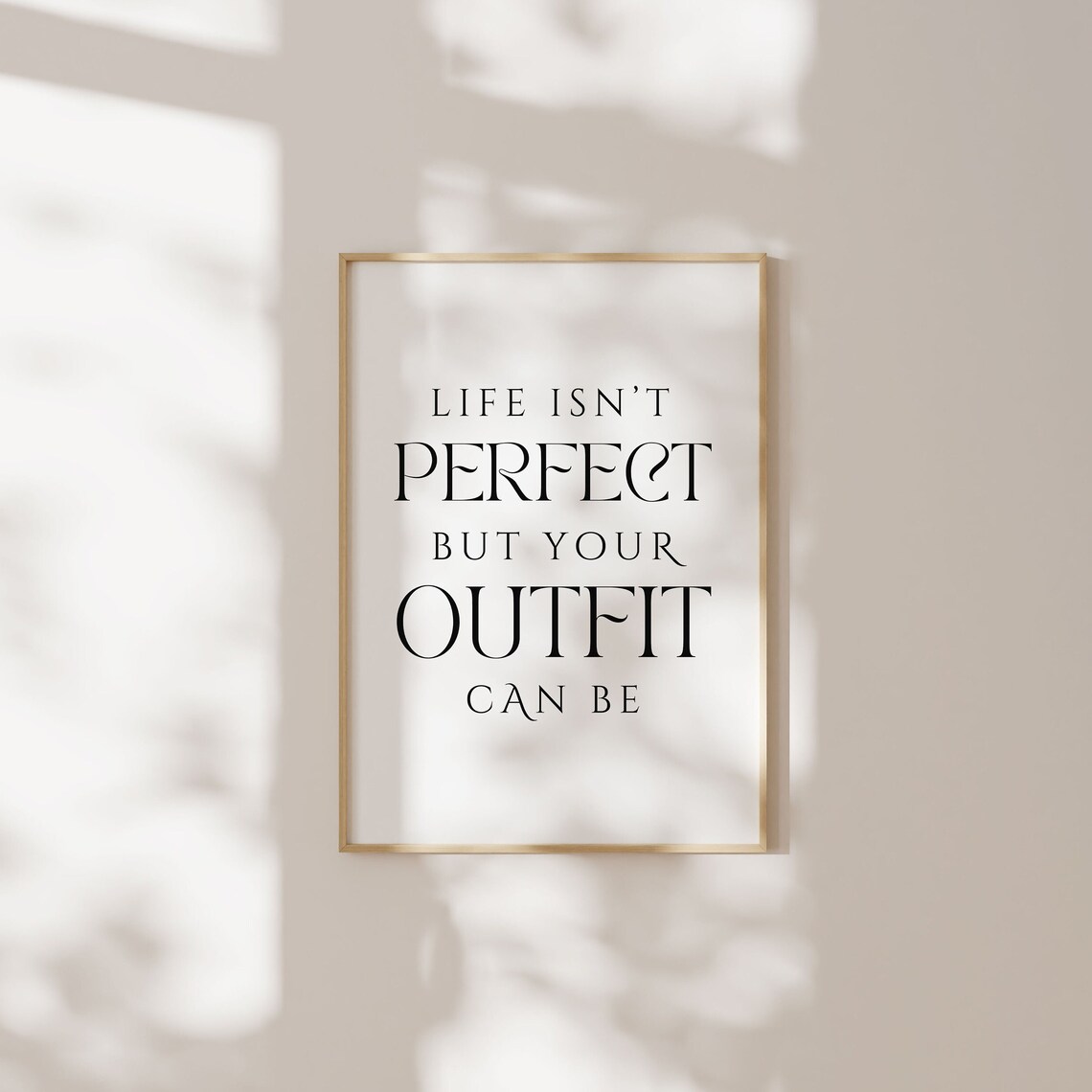 Life Isn’t Perfect But Your Outfit Can Be, Quote Art - Image 3