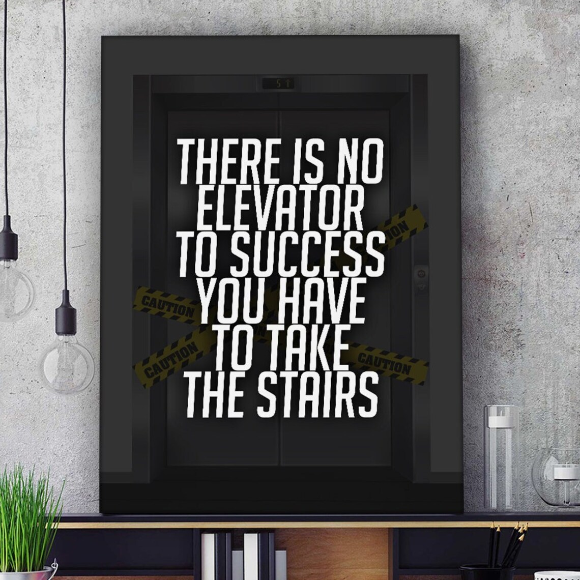 Climb Your Way Up Elevator To Success Quote Print