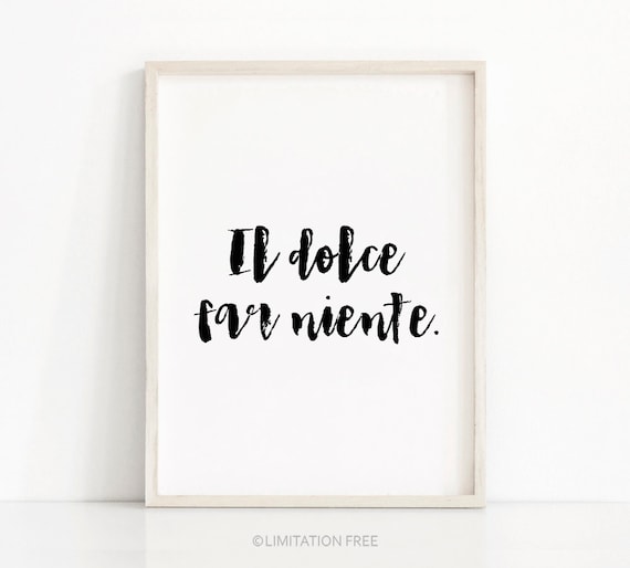 Il Dolce Far Niente Italian Quote Brush Script Minimalist Wall Art Poster