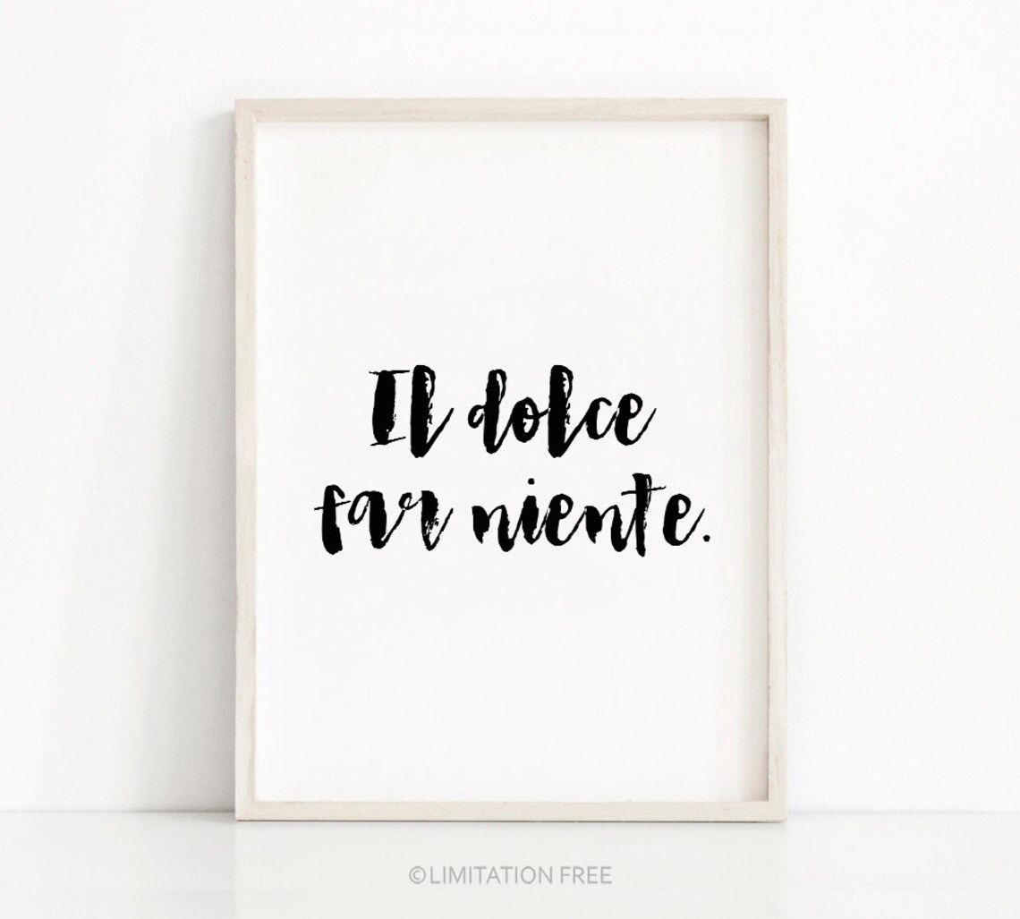 Il Dolce Far Niente Italian Quote Brush Script Minimalist Wall Art Poster