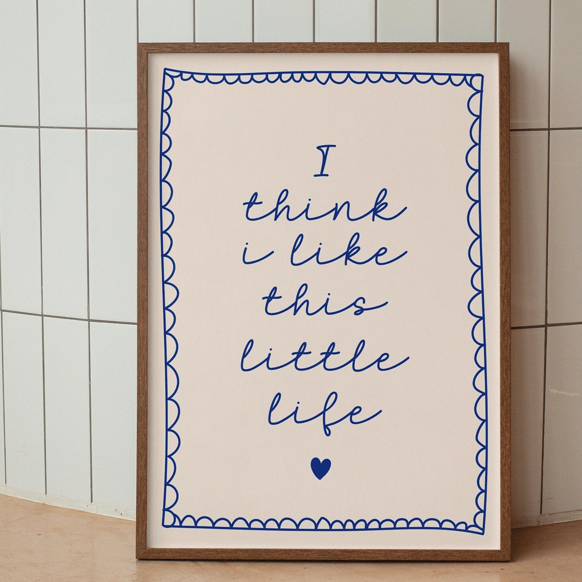 I Think I Like This Little Life Cozy Blue Script Heart Poster