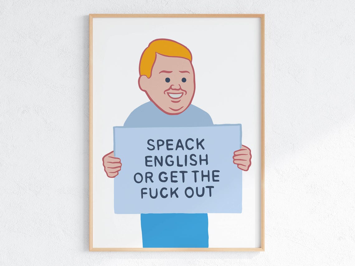 Speak English Or Get Out Funny Protest Sign Character Poster
