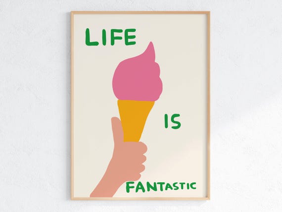 David Shrigley Life Is Fantastic Unique Gift Idea Fun Home Art Whimsical Pop Print Modern Wall Decor Pop Print For Home Decor