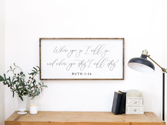 Where You Go I Will Go Ruth 1:16 Scripture Wedding Sign Poster