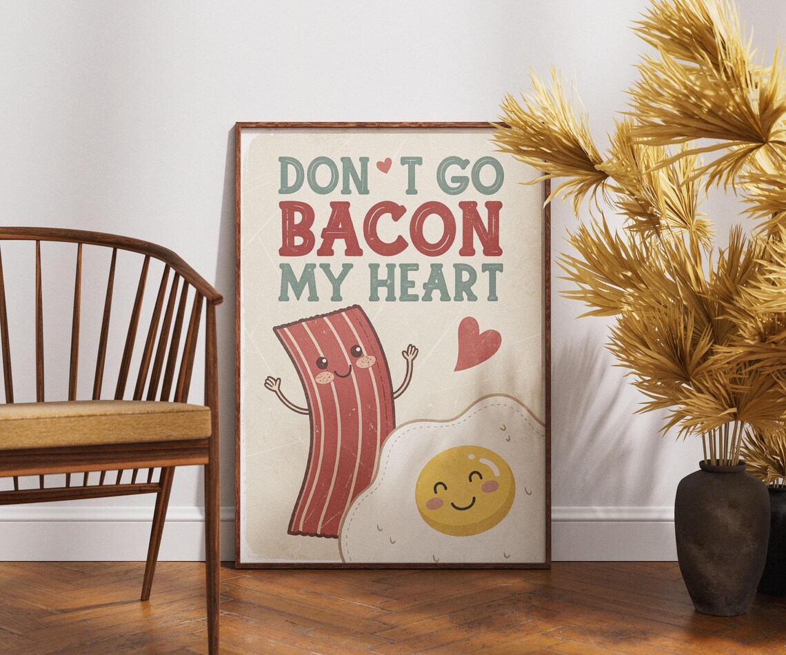 Dont Go Bacon My Heart Poster Cute Kitchen Wall Art Funny Breakfast Decor Retro And Egg Print Foodie