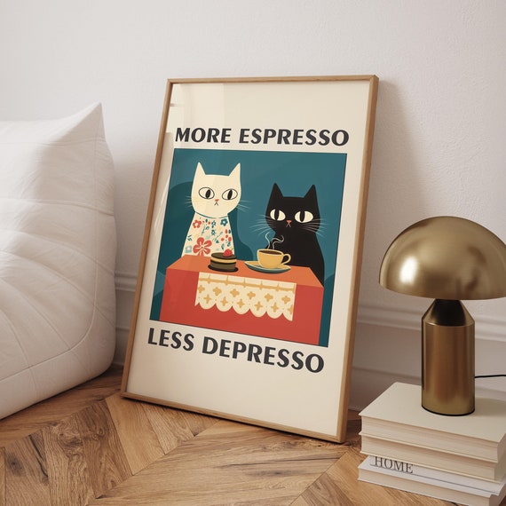 More Espresso Less Depresso Poster Kitchen Wall Art Coffee Bar Retro Cat Funny Black Print Digital File