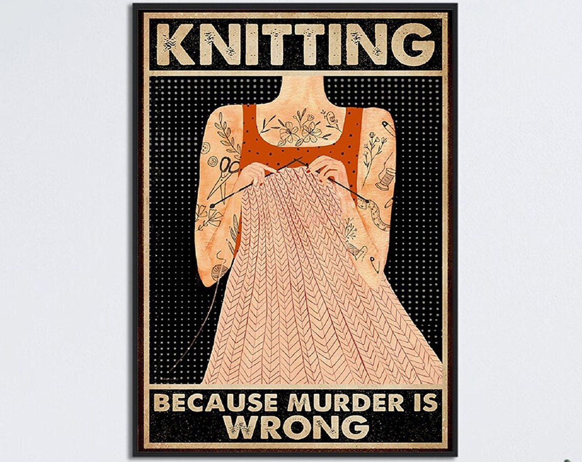 Knitting Because Murder Is Wrong Funny Craft Room Gift Poster