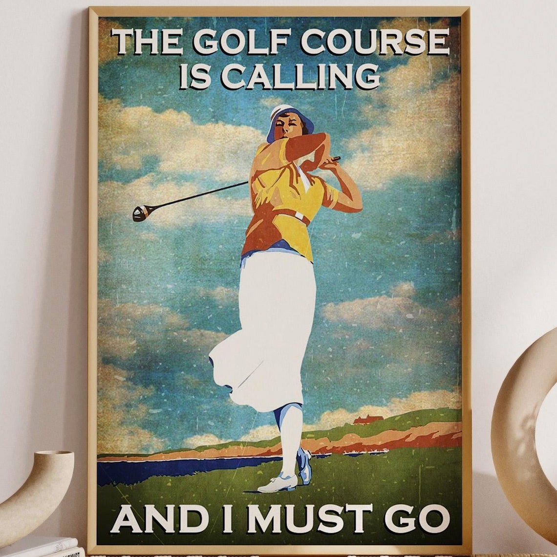 The Golf Course Is Calling and I Must Go Vintage Golf Swing Poster