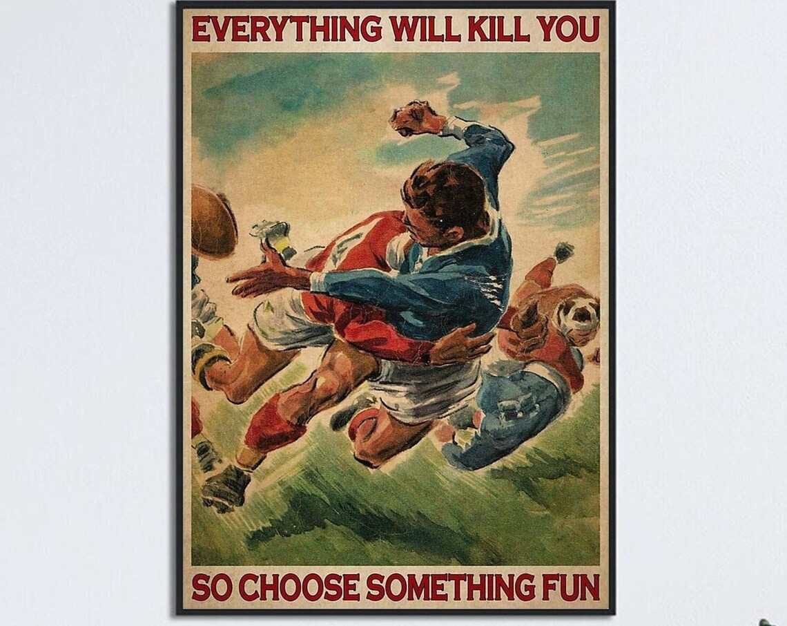 Rugby Player Quote Print, Everything Will Kill You