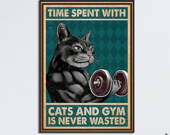 Funny Muscle Cat Gym Time Spent With Cats And Gym Is Never Wasted Poster