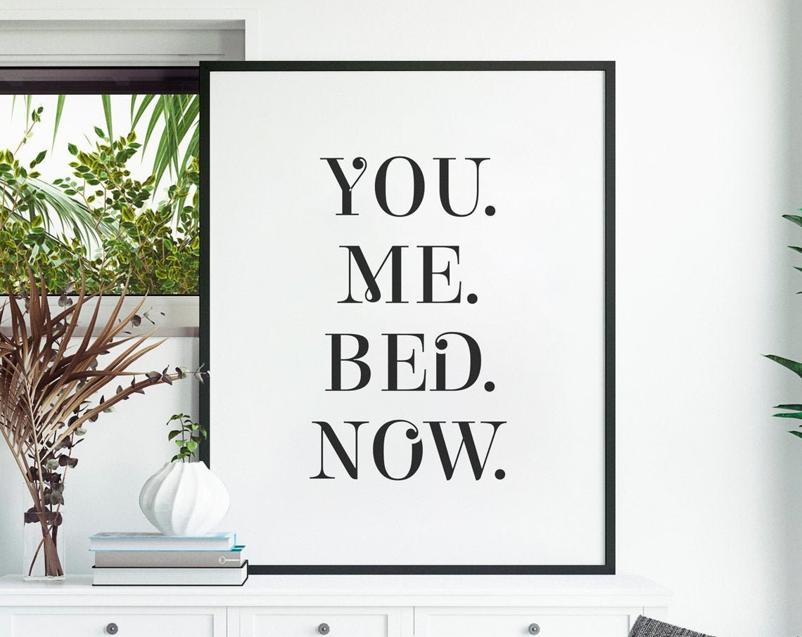 You Me Bed Now Bold Serif Bedroom Humor Typography Quote Poster
