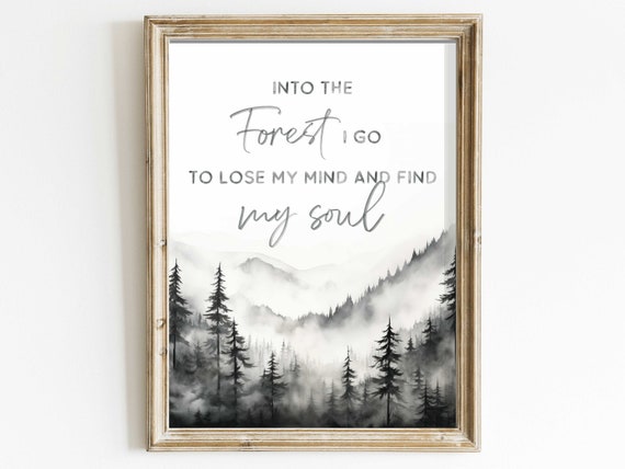 Into The Forest I Go Nature Quote Art Print