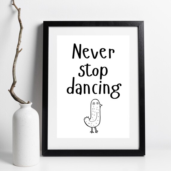 Never Stop Dancing Motivational Quote Cute Doodle Bird Art Poster