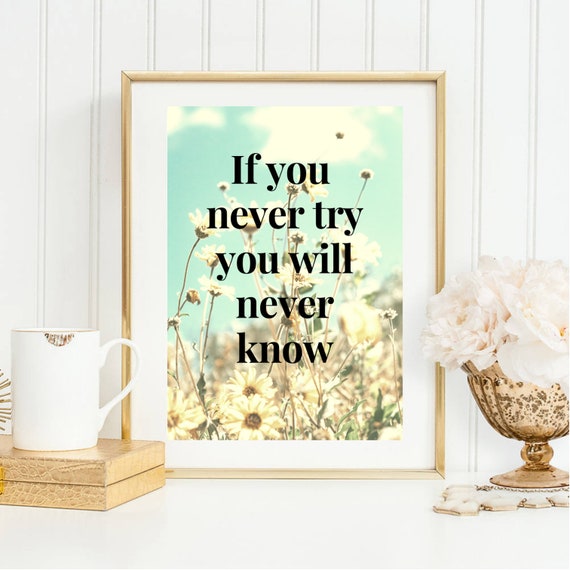 Din A4 Art Print Unframed Saying If You Never Try You Will Never Know Photo Art Motivation Typography Quote Image Poster Gift