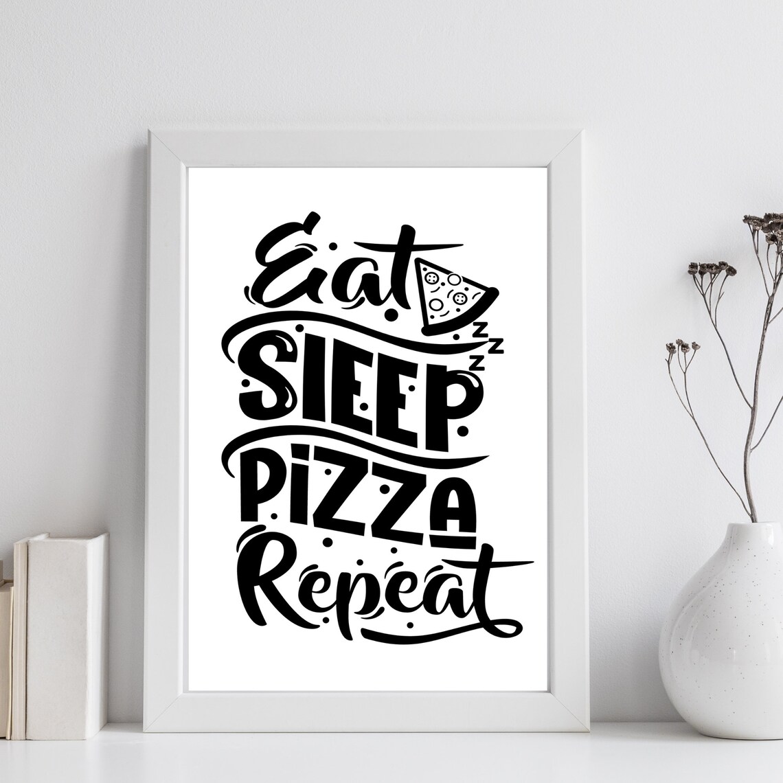 Eat Sleep Pizza Repeat, Kitchen Dining Room Art Print