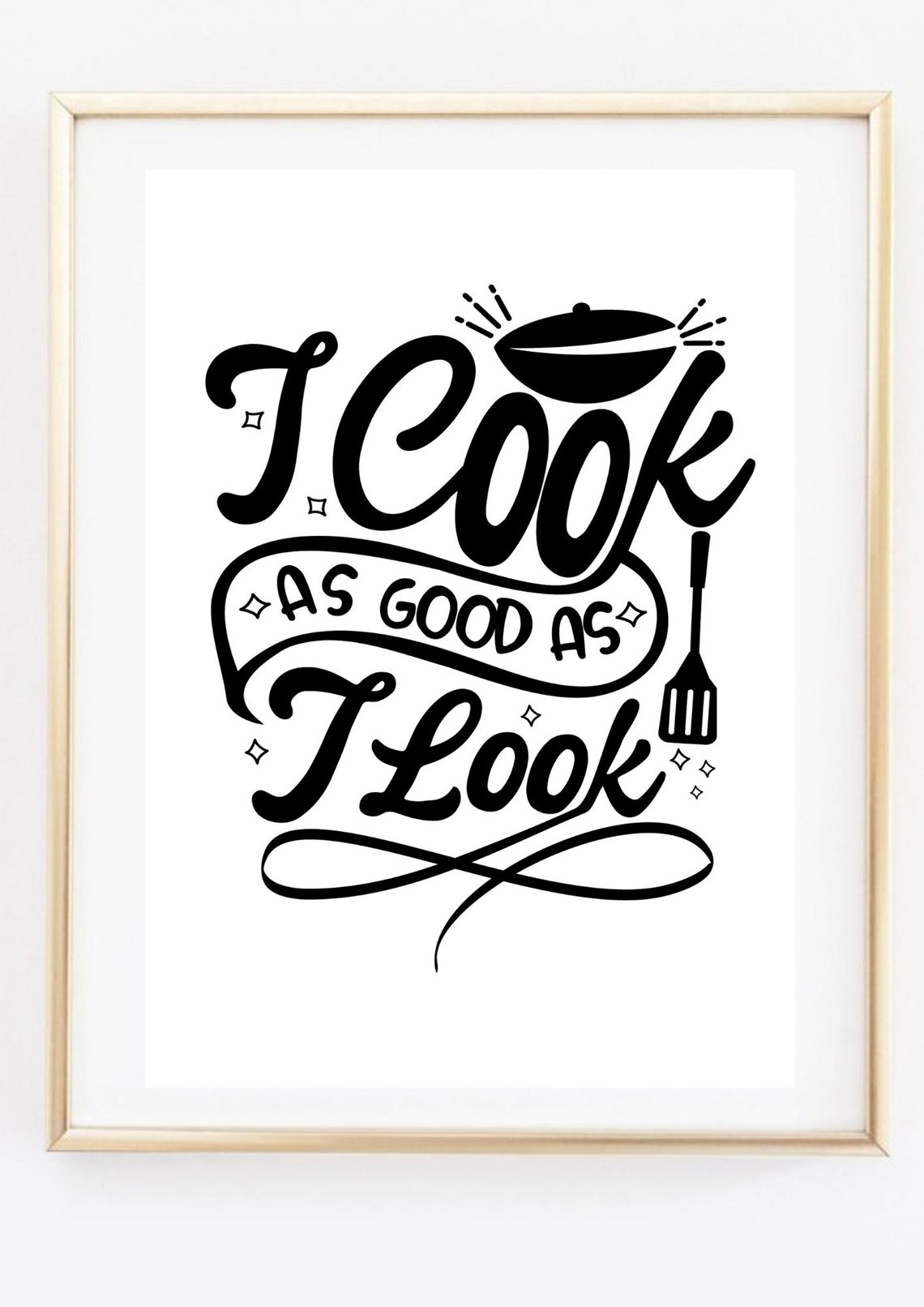 I Cook As Good As I Look Funny Kitchen Quote Cooking Poster Chef Gift - Image 3