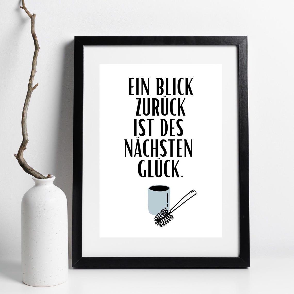 Ein Blick Zurueck Ist Des Naechsten Glueck Funny Bathroom Quote Poster