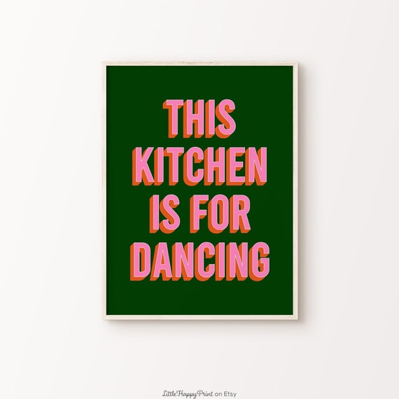 This Kitchen Is For Dancing Print Green Pink Orange Retro Home Decor Vibrant Funky Quote Typography Wall Art Instant Download