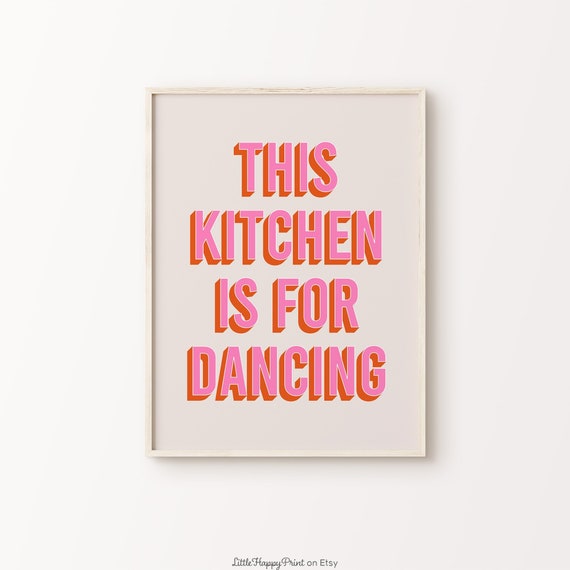 This Kitchen Is For Dancing Print Pink Orange Retro Fun Home Decor Vibrant Funky Quote Typography Wall Art Instant Download
