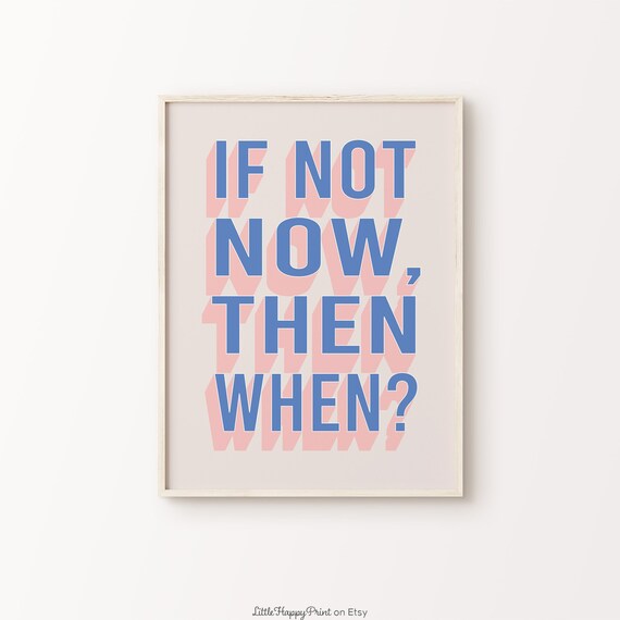 If Not Now Then When Blue Pink Retro Motivational Quote Poster