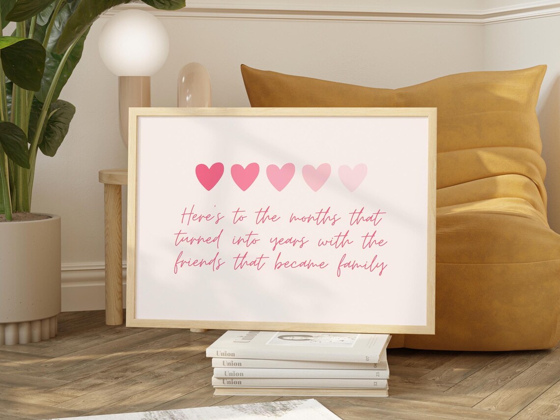 Days Turn To Weeks Months Turned To Years Friends Turned To Family Gift For Neighbors Present For Friends Close Friend Present Family Pink