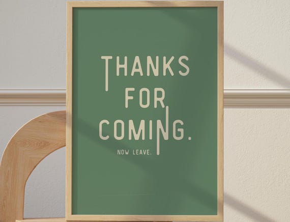Green Thanks For Coming Leave By Nine Wall Art Quote Leave By 9 Introvert Poster Trendy Apartment Decor Funny Dorm Decor Quirky Fun Wall Art
