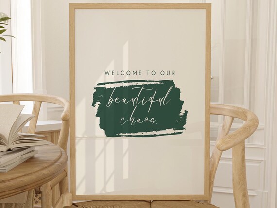 Welcome To Our Beautiful Chaos Farmhouse Quote