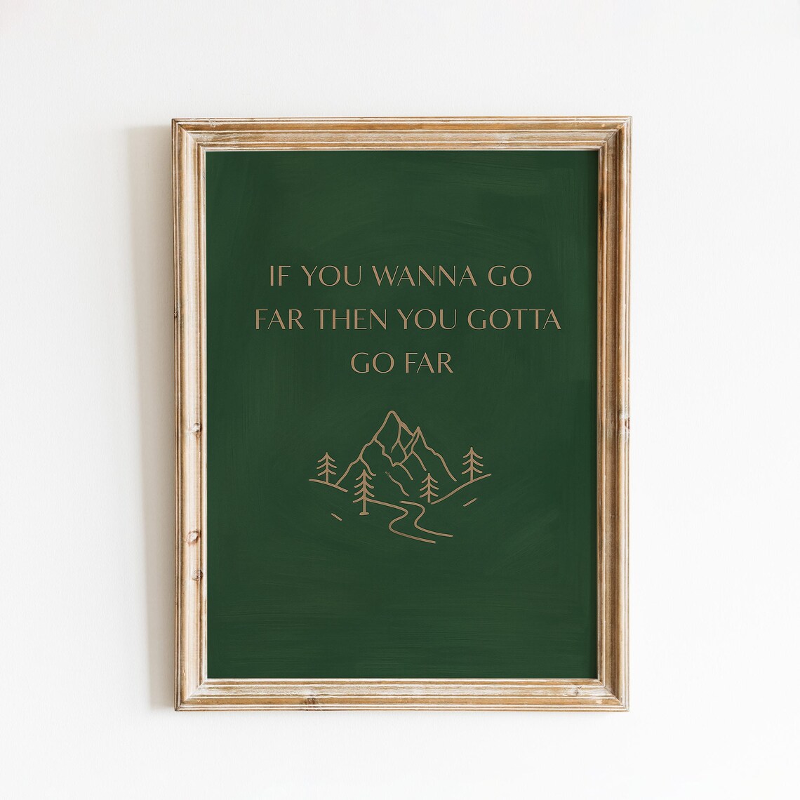 If You Wanna Go Far Lyric Quote Gold Mountain Trail Minimalist Wall Art