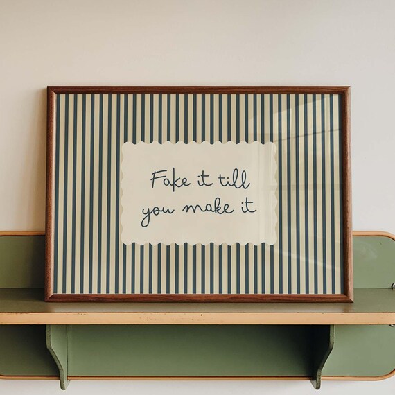Motivational Quote - Fake It Till You Make It, Poster